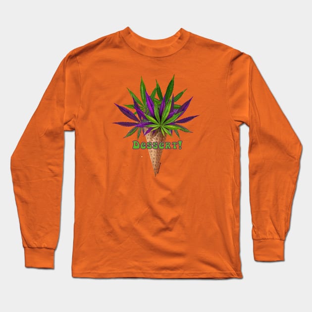 Weed Dessert weed leaf cone Long Sleeve T-Shirt by Hashguild